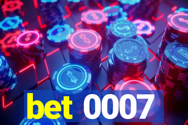 bet 0007